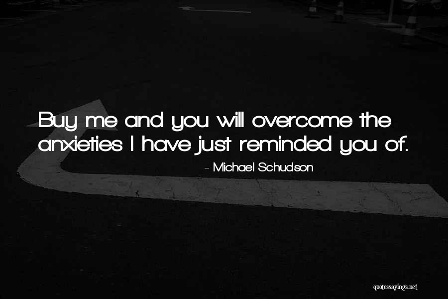 You Will Overcome Quotes By Michael Schudson