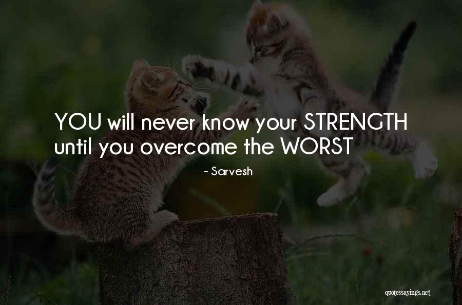 You Will Overcome Quotes By Sarvesh