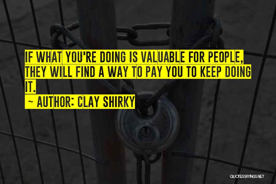 You Will Pay For It Quotes By Clay Shirky