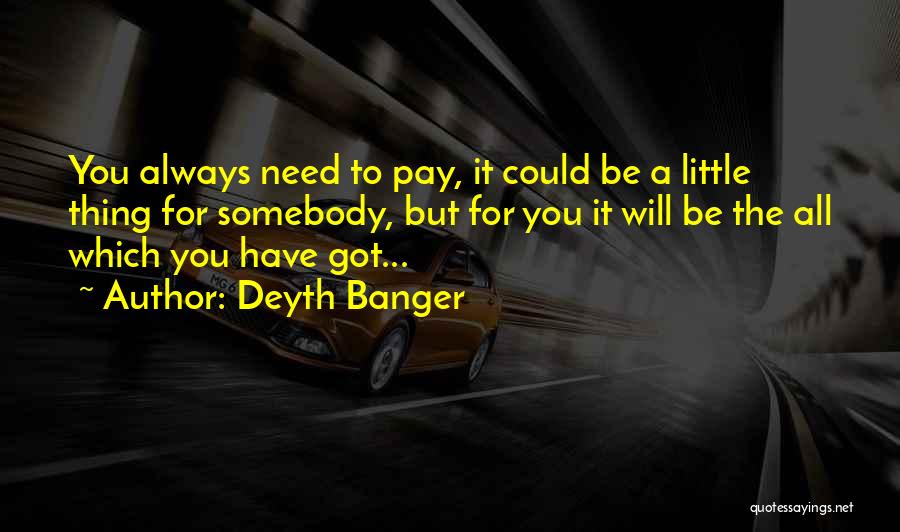 You Will Pay For It Quotes By Deyth Banger