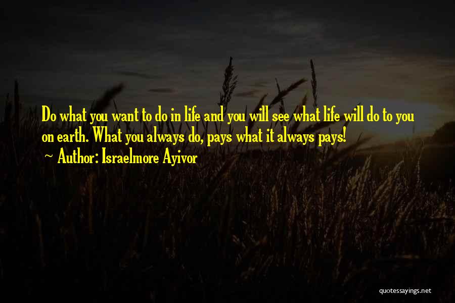 You Will Pay For It Quotes By Israelmore Ayivor