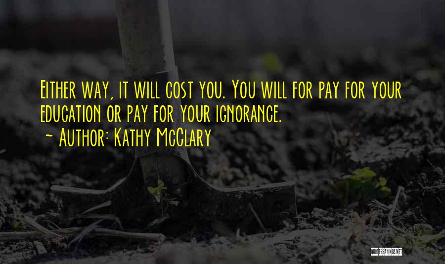 You Will Pay For It Quotes By Kathy McClary