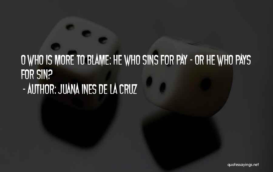 You Will Pay For Your Sins Quotes By Juana Ines De La Cruz