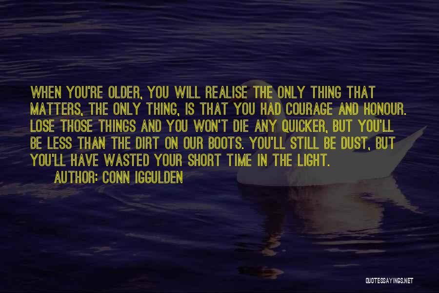 You Will Realise Quotes By Conn Iggulden