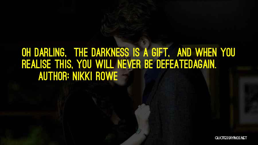 You Will Realise Quotes By Nikki Rowe