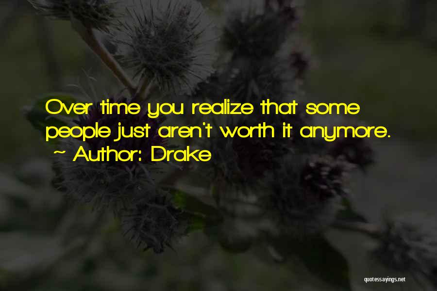 You Will Realize My Worth Quotes By Drake