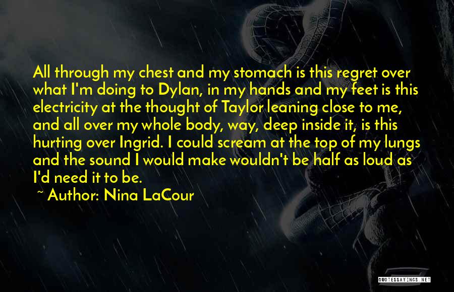 You Will Regret Hurting Me Quotes By Nina LaCour