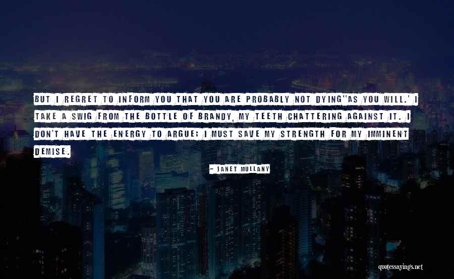 You Will Regret It Quotes By Janet Mullany You Will Regret It Quotes By Janet Mullany
