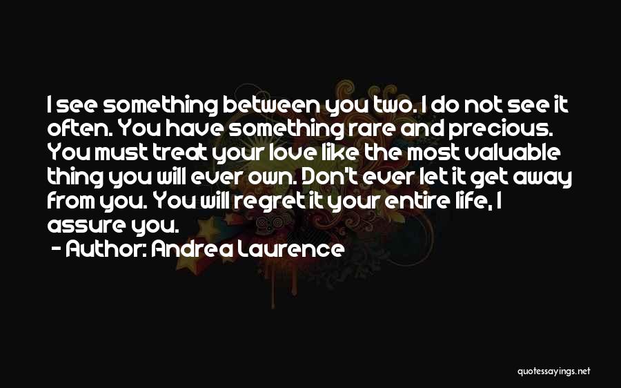 You Will Regret Love Quotes By Andrea Laurence
