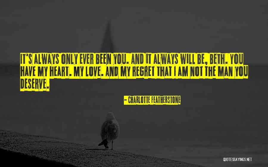 You Will Regret Love Quotes By Charlotte Featherstone