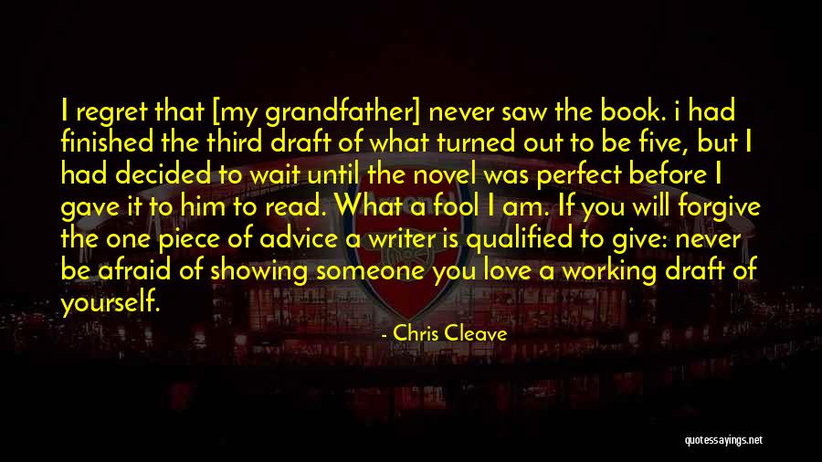 You Will Regret Love Quotes By Chris Cleave