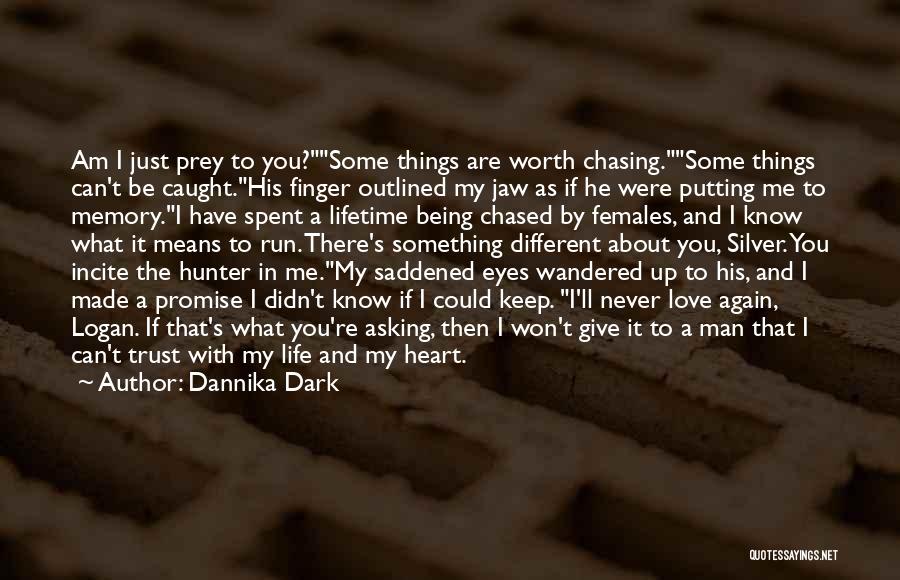 You Will Regret Love Quotes By Dannika Dark You Will Regret Love Quotes By Dannika Dark