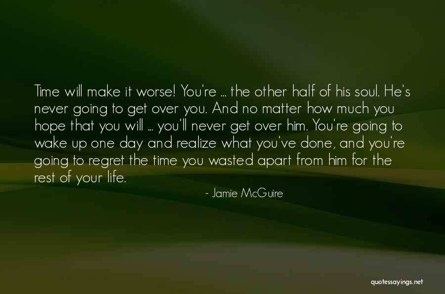 You Will Regret Love Quotes By Jamie McGuire