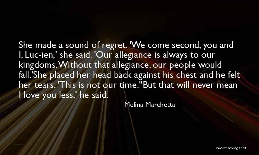 You Will Regret Love Quotes By Melina Marchetta