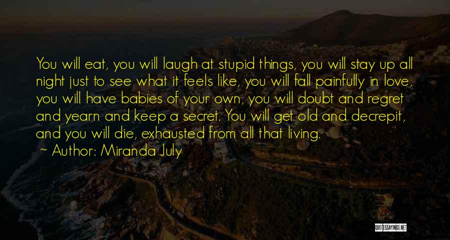 You Will Regret Love Quotes By Miranda July