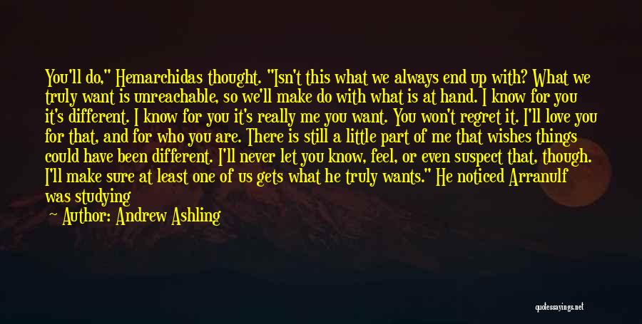 You Will Regret Me Quotes By Andrew Ashling