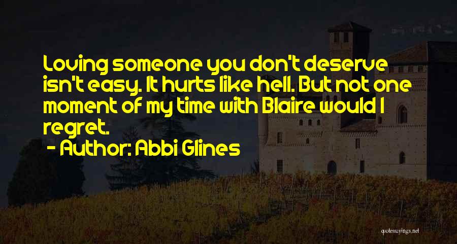 You Will Regret Not Loving Me Quotes By Abbi Glines