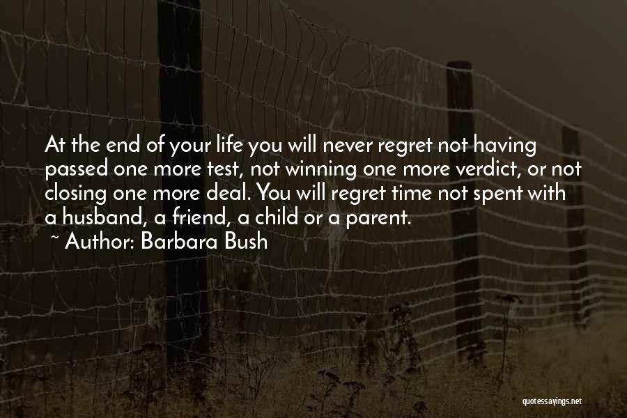 You Will Regret Quotes By Barbara Bush