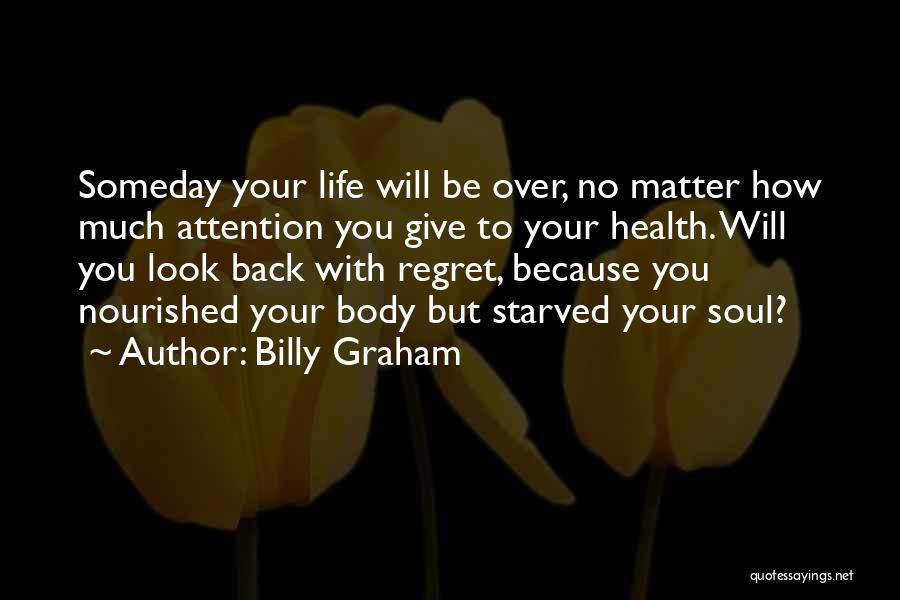 You Will Regret Quotes By Billy Graham