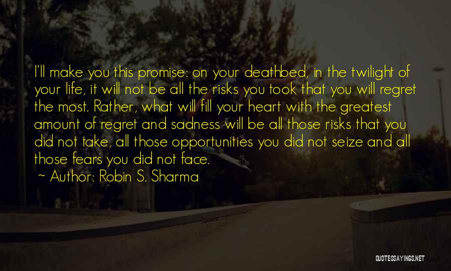 You Will Regret What You Did Quotes By Robin S. Sharma