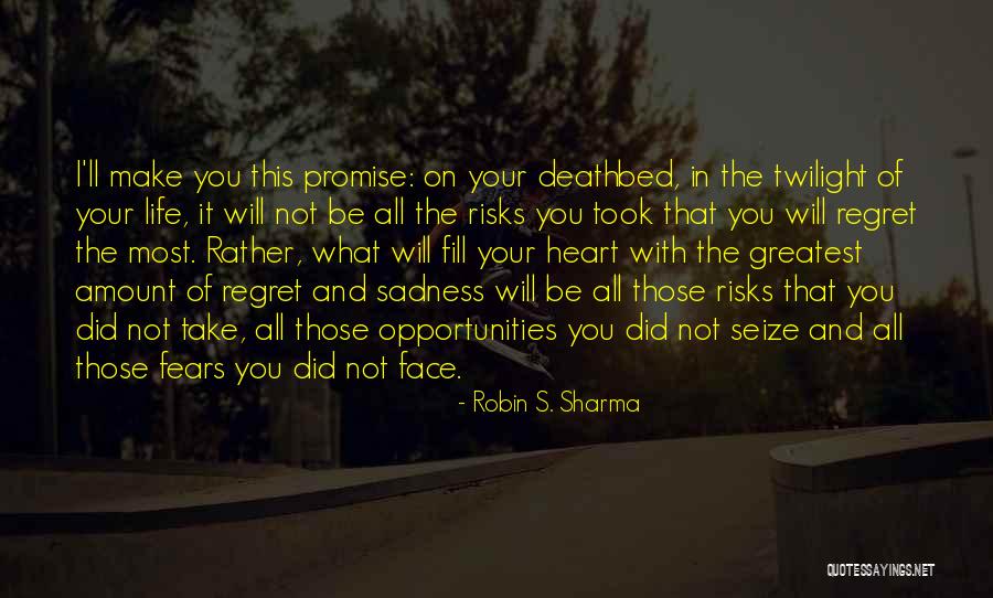You Will Regret What You Did Quotes By Robin S. Sharma You Will Regret What You Did Quotes By Robin S. Sharma