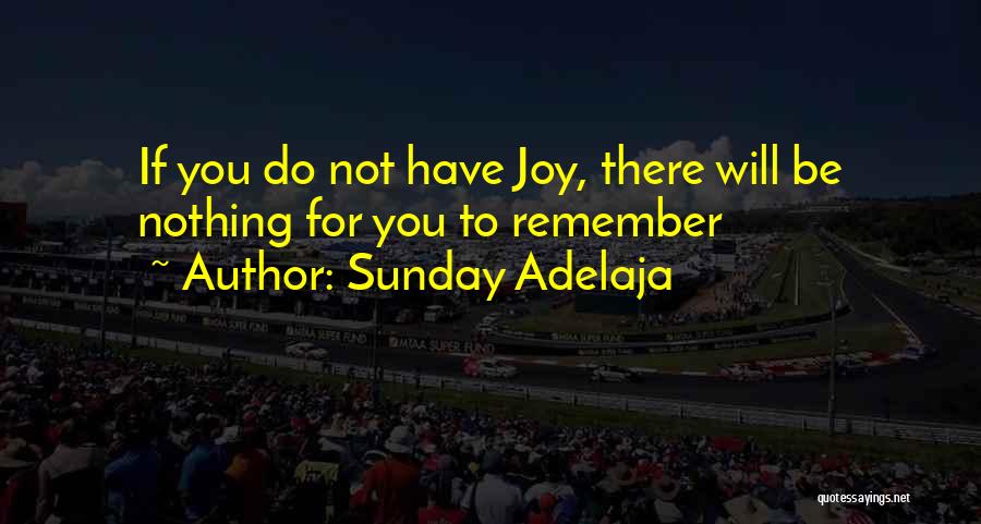 You Will Remember Quotes By Sunday Adelaja