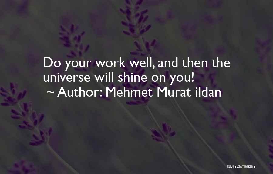 You Will Shine Quotes By Mehmet Murat Ildan