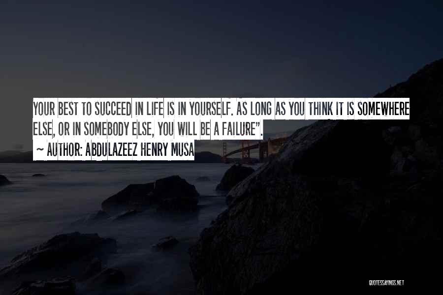 You Will Succeed In Life Quotes By Abdulazeez Henry Musa