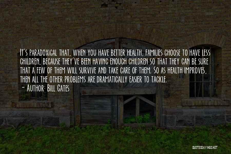 You Will Survive Quotes By Bill Gates