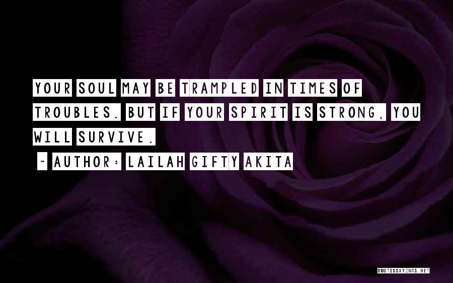 You Will Survive Quotes By Lailah Gifty Akita