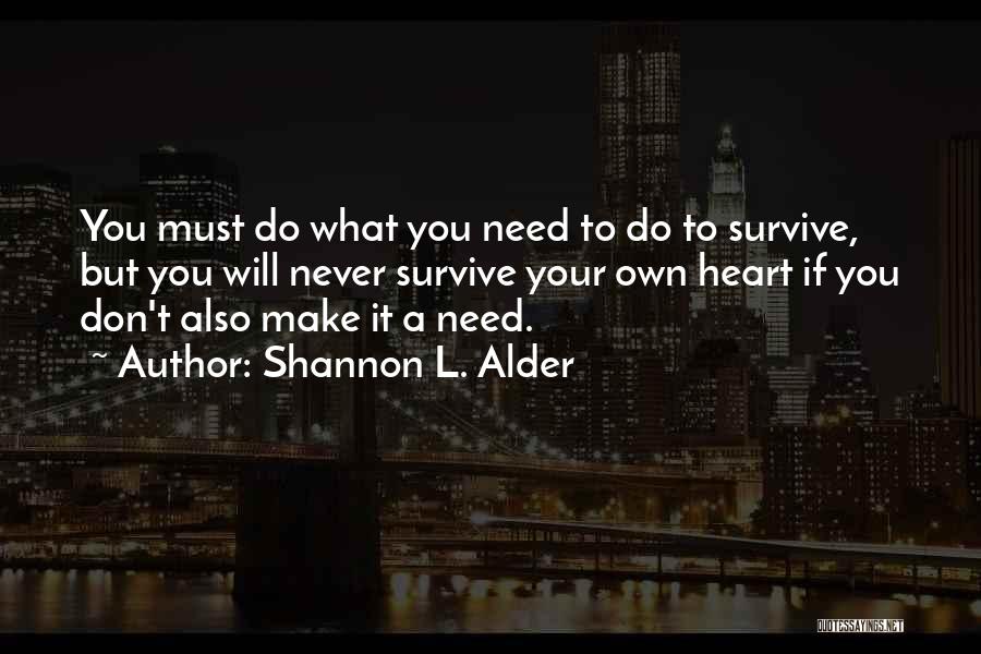 You Will Survive Quotes By Shannon L. Alder