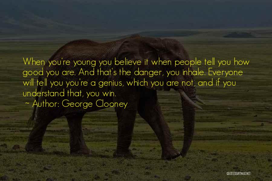 You Will Win Quotes By George Clooney