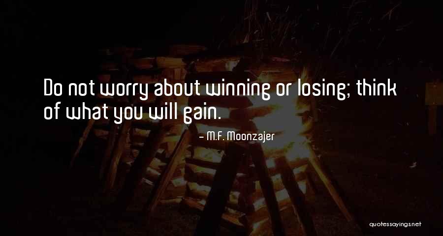 You Win Again Quotes By M.F. Moonzajer You Win Again Quotes By M.F. Moonzajer