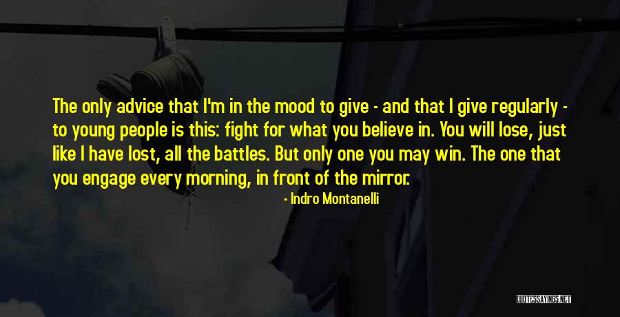 You Win I Lose Quotes By Indro Montanelli You Win I Lose Quotes By Indro Montanelli
