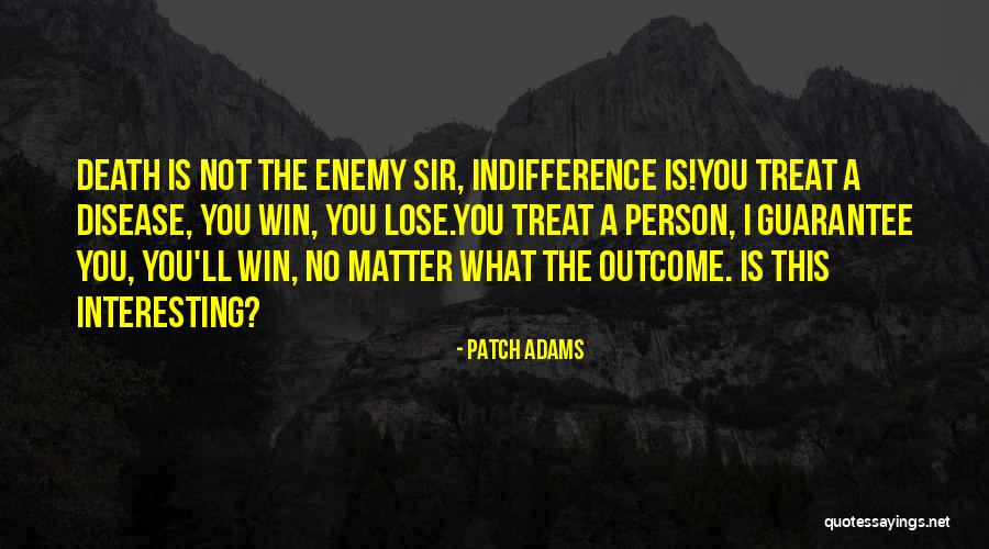 You Win I Lose Quotes By Patch Adams You Win I Lose Quotes By Patch Adams