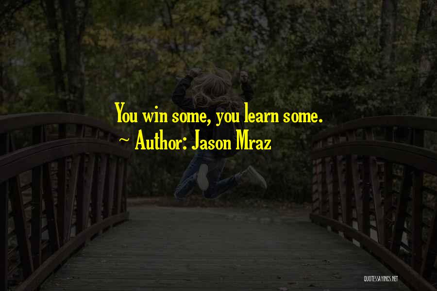 You Win Some You Learn Some Quotes By Jason Mraz