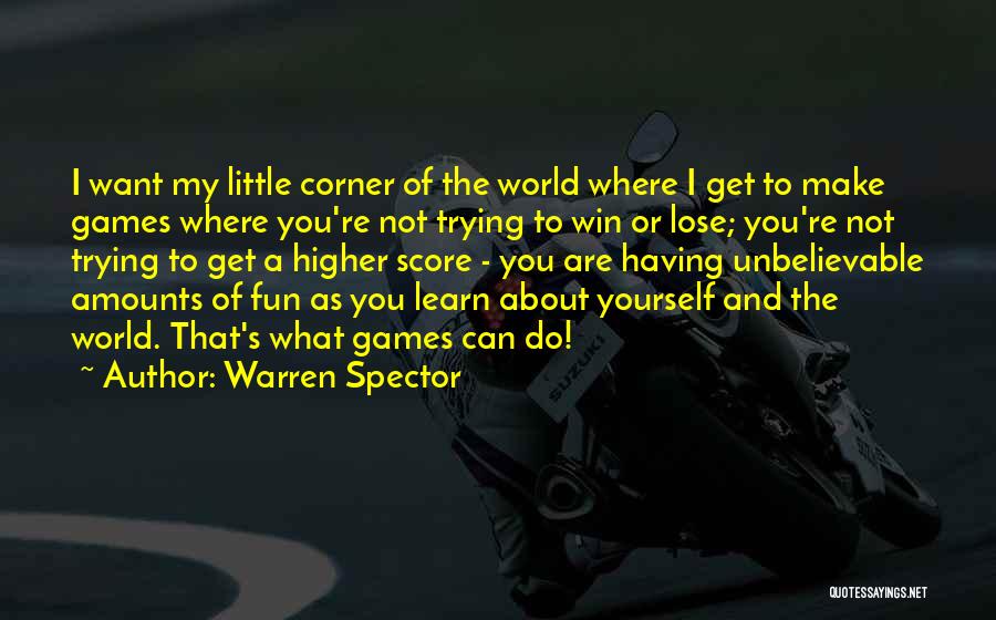 You Win Some You Learn Some Quotes By Warren Spector