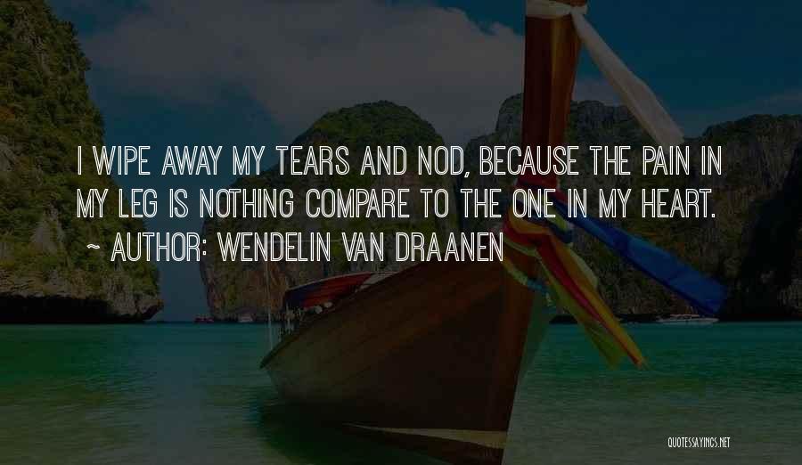 You Wipe My Tears Away Quotes By Wendelin Van Draanen