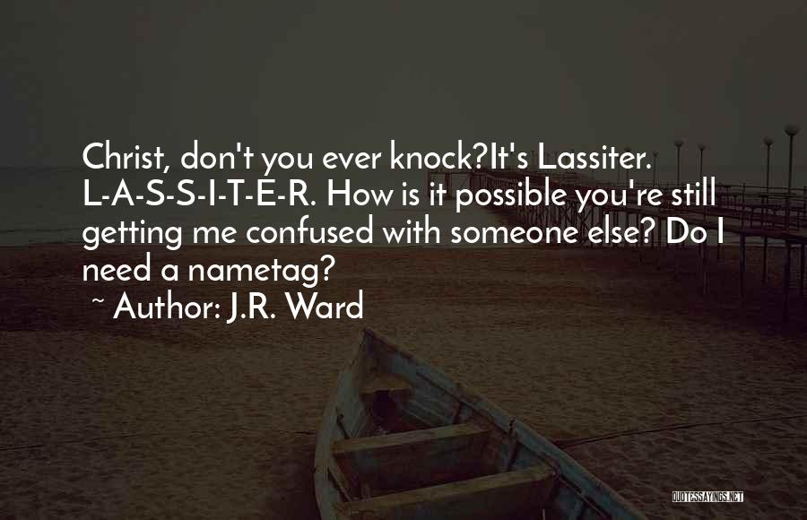 You With Someone Else Quotes By J.R. Ward