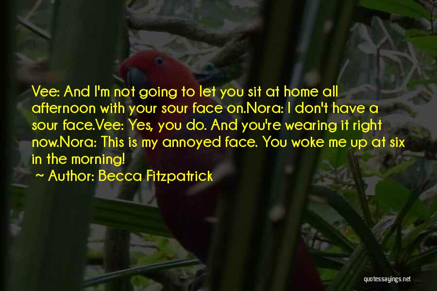 You Woke Me Up Quotes By Becca Fitzpatrick