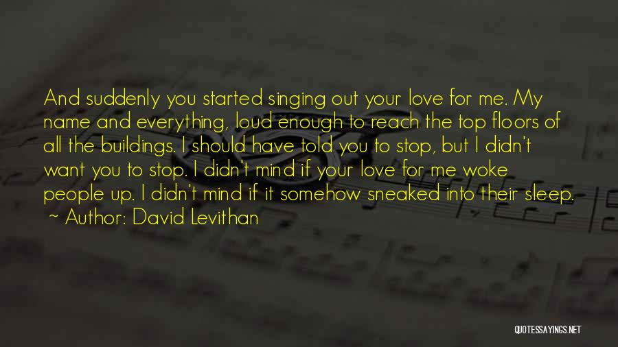 You Woke Me Up Quotes By David Levithan