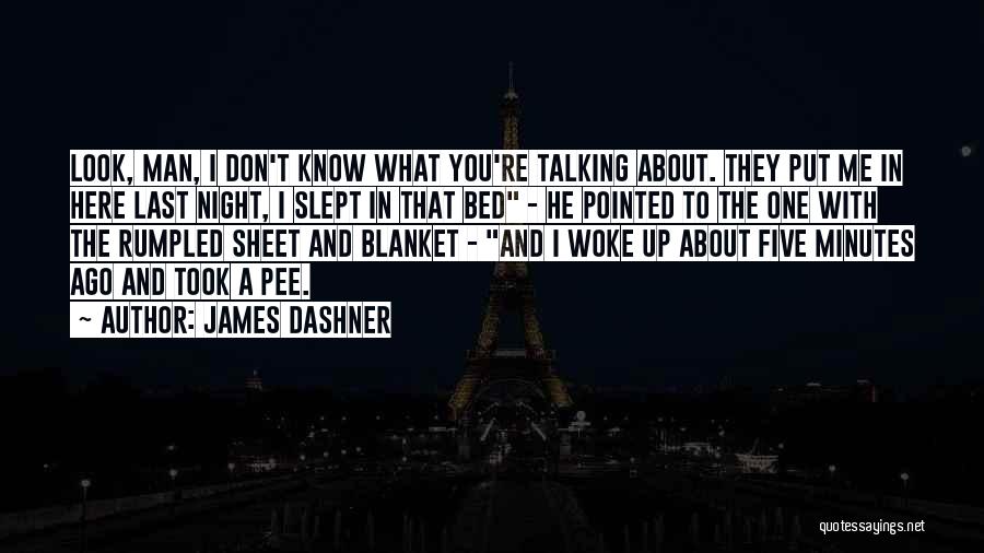 You Woke Me Up Quotes By James Dashner