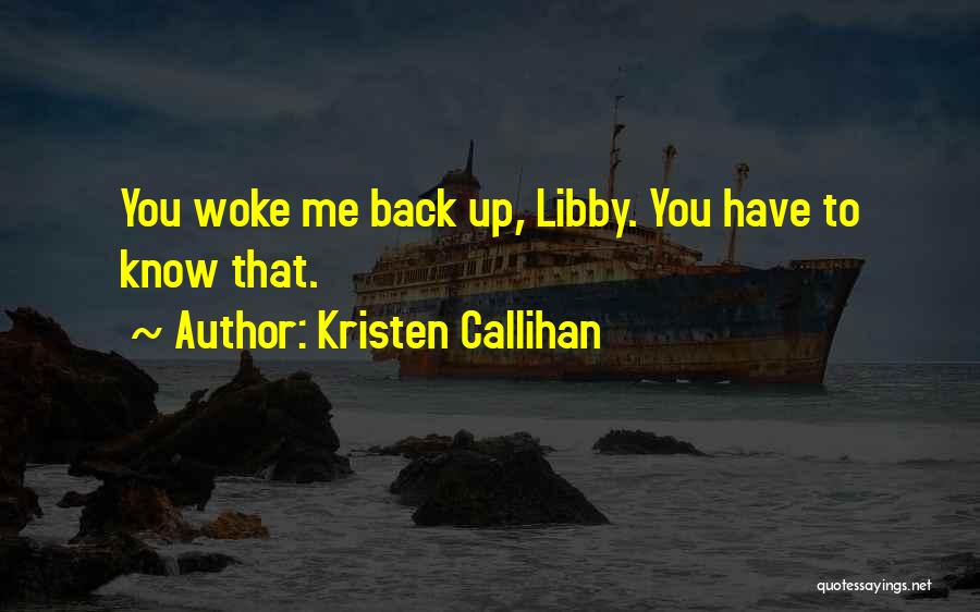 You Woke Me Up Quotes By Kristen Callihan