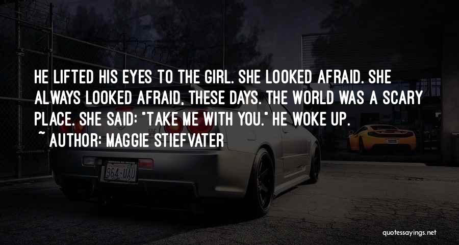 You Woke Me Up Quotes By Maggie Stiefvater