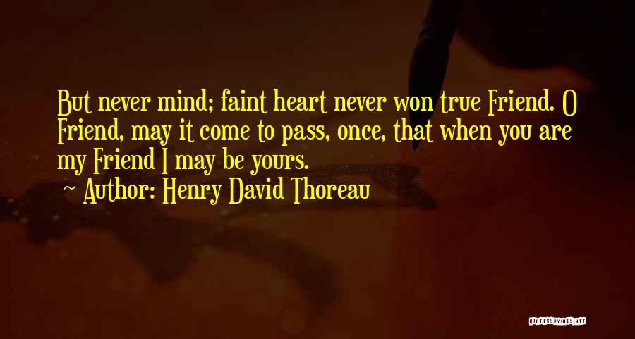 You Won My Heart Quotes By Henry David Thoreau