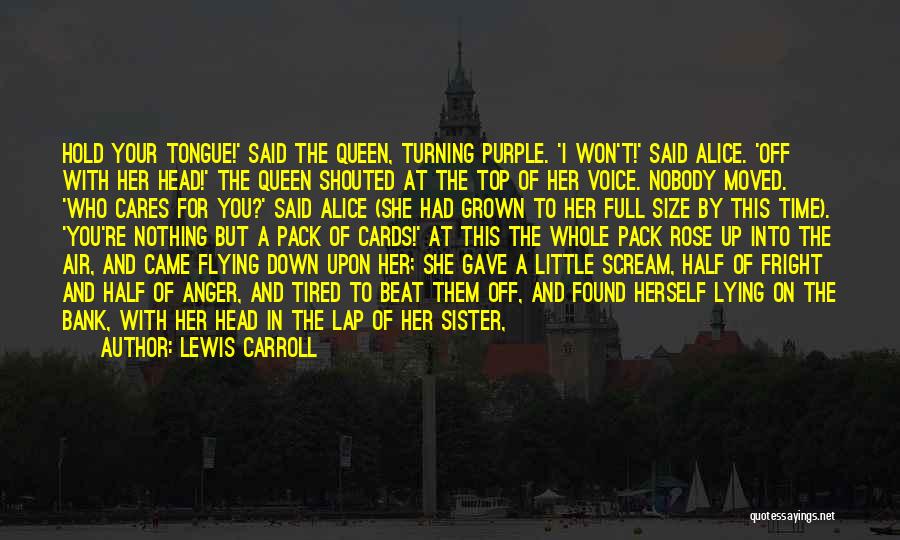 You Won't Beat Me Down Quotes By Lewis Carroll You Won't Beat Me Down Quotes By Lewis Carroll