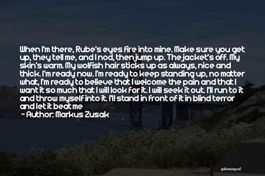 You Won't Beat Me Down Quotes By Markus Zusak