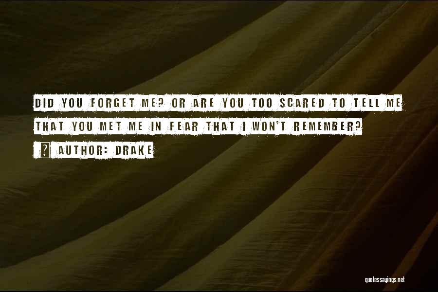 You Won't Forget Me Quotes By Drake