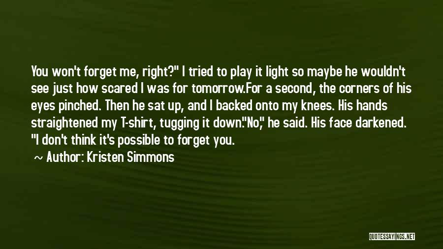 You Won't Forget Me Quotes By Kristen Simmons