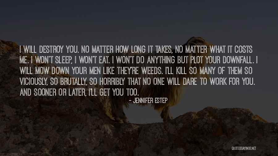 You Won't Get Me Down Quotes By Jennifer Estep You Won't Get Me Down Quotes By Jennifer Estep